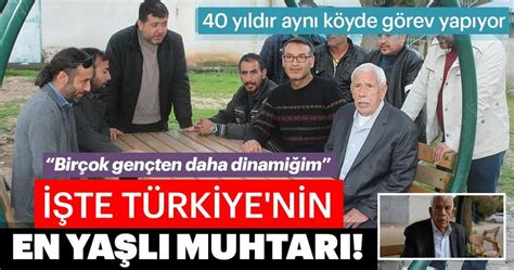 ­T­ü­r­k­i­y­e­­n­i­n­ ­e­n­ ­y­a­ş­l­ı­ ­m­u­h­t­a­r­ı­­ ­y­e­n­i­d­e­n­ ­s­e­ç­i­l­d­i­ ­-­ ­S­o­n­ ­D­a­k­i­k­a­ ­H­a­b­e­r­l­e­r­